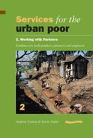 Services for the Urban Poor: Section 2. Working With Partners - Guidance for Policymakers, Planners and Engineers