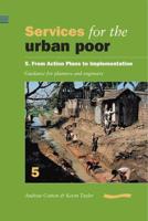 Services for the Urban Poor 5 From Action Plans to Implementation