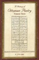 A History of Ottoman Poetry. Volume VI Turkish Texts