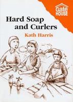 Hard Soap and Curlers
