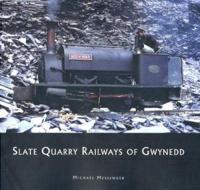 Slate Quarry Railways of Gwynedd