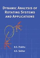 Dynamic Analysis of Rotating Systems and Applications