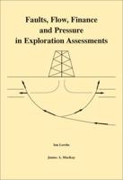 Faults, Flow, Finance and Pressure in Exploration Assessments
