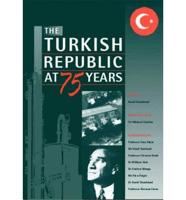 The Turkish Republic at Seventy-Five Years