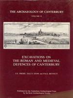 Excavations on the Roman and Medieval Defences of Canterbury