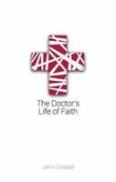 The Doctor's Life of Faith
