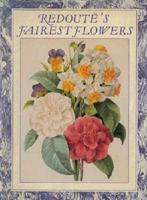 Redouté's Fairest Flowers