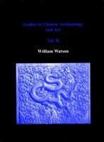 Studies in Chinese Archaeology and Art, Volume II
