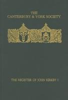 The Register of John Kirkby, Bishop of Carlisle, 1332-1352 : And the Register of John Ross, Bishop of Carlisle, 1325-32. Vol.1