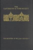 The Register of William Melton, Archbishop of York, 1317-1340. Vol. 5