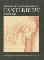 Medieval Art and Architecture at Canterbury Before 1220