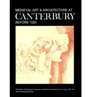 Medieval Art and Architecture at Canterbury Before 1220