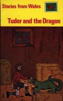 Stories from Wales Series: Tudor and the Dragon