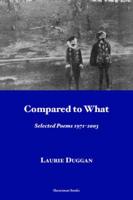 Compared to What. Selected Poems 1971-2003