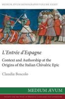 L'Entree D'Espagne: Context and Authorship at the Origins of the Italian Chivalric Epic