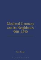 Medieval Germany and its Neighbours, 900-1250