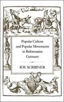 Popular Culture and Popular Movements in Reformation Germany