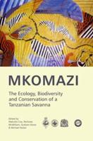 Mkomazi: The Ecology, Biodiversity and Conservation of a Tanzanian Savanna