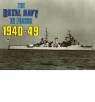 The Royal Navy in Focus 1940-49