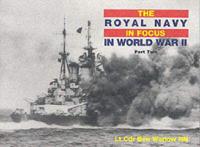 The Royal Navy in Focus in World War II. Part 2
