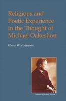 Religious and Poetic Experience in the Thought of Michael Oakeshott
