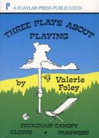 Three Plays About Playing. Deck Chair Canopy / Clouds / Password