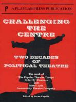 Challenging the Centre: Two Decades of Political Theatre