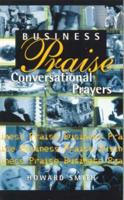 Business Praise, Conversational Prayers