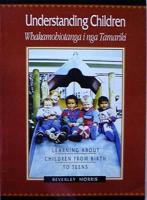 Understanding Children (Whakamohiotanga I Nga Tamariki)