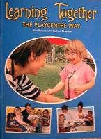 Learning Together: The Playcentre Way