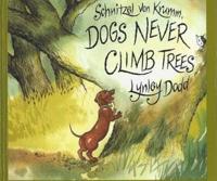 Schnitzel Von Krumm, Dogs Never Climb Trees