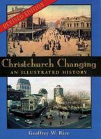 Christchurch Changing: an Illustrated History