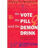 The Vote, the Pill and the Demon Drink: A History of Feminist Writing in New Zealand, 1869-1993