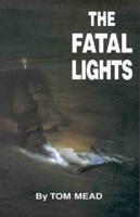The Fatal Lights: Two Strange Tragedies of the Sea. The Dunbar (1857) and the Ly-Ee-Moon (1886)