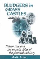 Bludgers in Grass Castles: Native Title and the Unpaid Debts of the Pastoral Industry