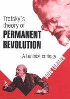 Trotsky's Theory of Permanent Revolution: A Leninist Critique
