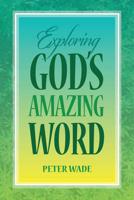 Exploring God's Amazing Word