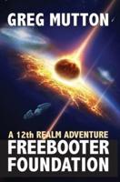 Freebooter Foundation: A 12th Realm Adventure