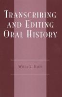Transcribing and Editing Oral History
