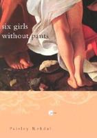 Six Girls Without Pants