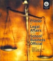 Primer on Legal Affairs for the School Business Official