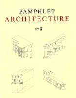 Pamphlet Architecture 9: Rural and Urban House Types