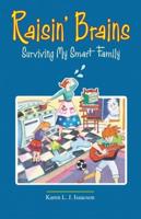 Raisin' Brains : Surviving My Smart Family