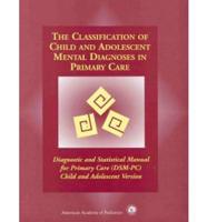 The Classification of Child and Adolescent Mental Diagnoses in Primary Care