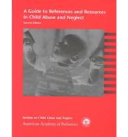 A Guide to References and Resources in Child Abuse and Neglect