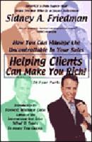 HELPING CLIENTS CAN MAKE YOU RICH