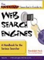 The Extreme Searcher's Guide to Web Search Engines