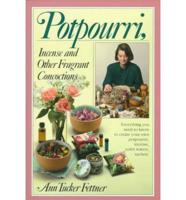 Potpourri, Incense, and Other Fragrant Concoctions