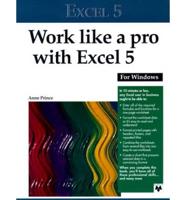Work Like a Pro With Excel 5 for Windows