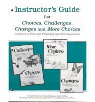 Instructor's Guide for Choices, Challenges, Changes, and More Choices